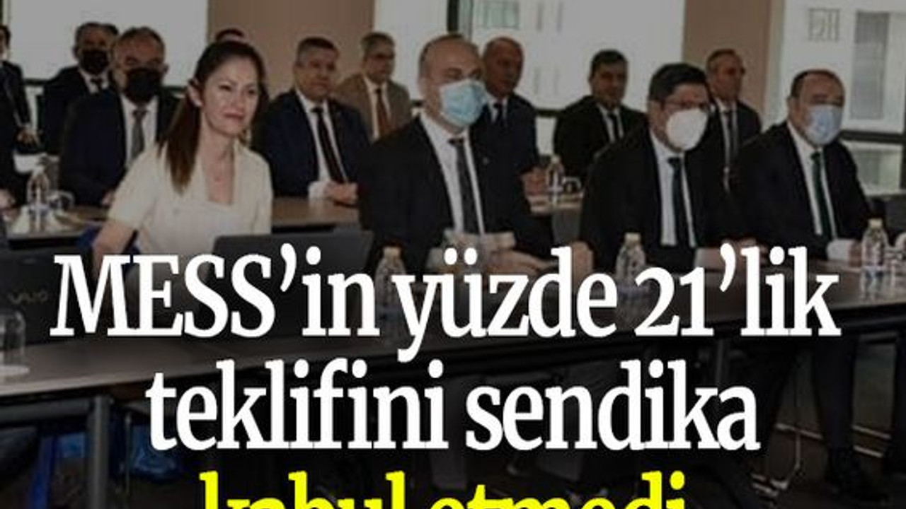 Anlaşma yok! MESS’in yüzde 21’lik teklifini sendika kabul etmedi